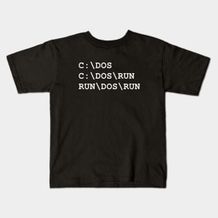 C:\Dos C Dos Run Run Dos Run Kids T-Shirt